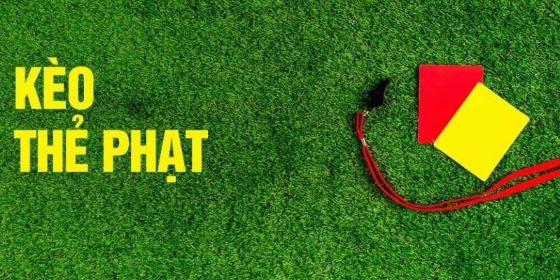 Định nghĩa cơ bản về kèo thẻ phạt