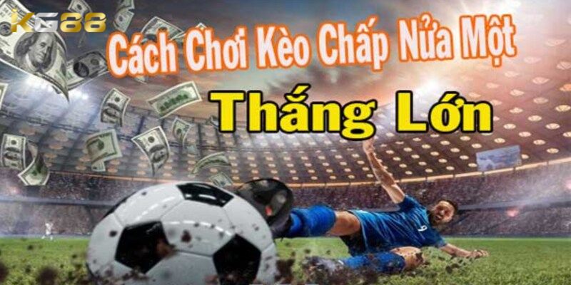 Cách chơi kèo thắng lớn