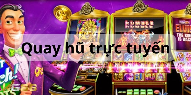 quay hũ trực tuyến